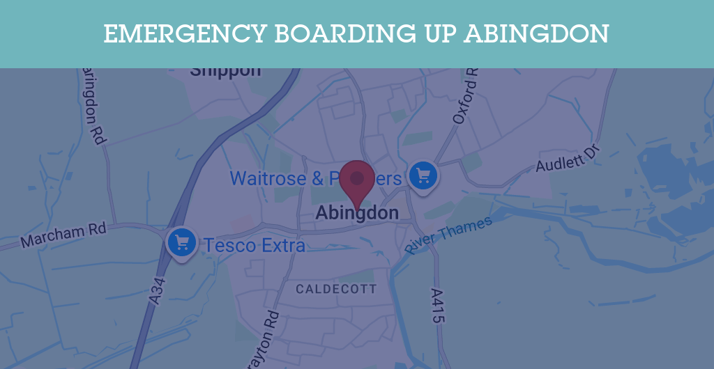Emergency Boarding Up Services in Abingdon - OX14