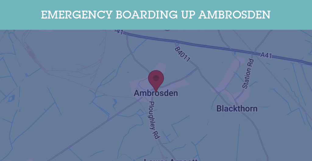 Emergency Boarding Up Services in Ambrosden - OX25