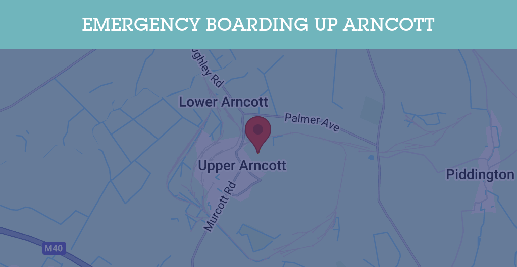 Emergency Boarding Up Services in Arncott - OX25