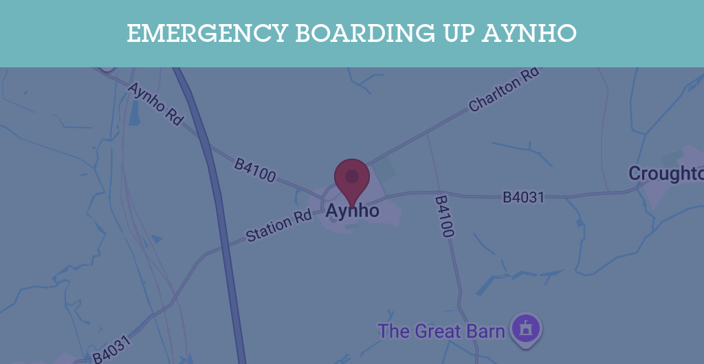 Emergency Boarding Up Services in Aynho - OX17