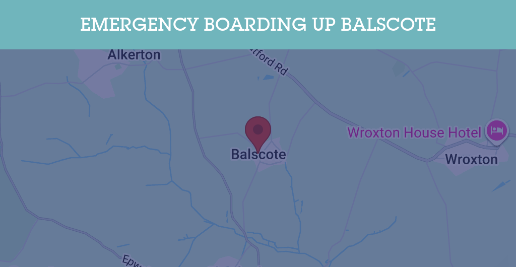 Emergency Boarding Up Services in Balscote - OX15