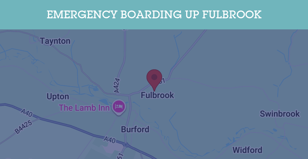 Emergency Boarding Up Services in Fulbrook - OX18