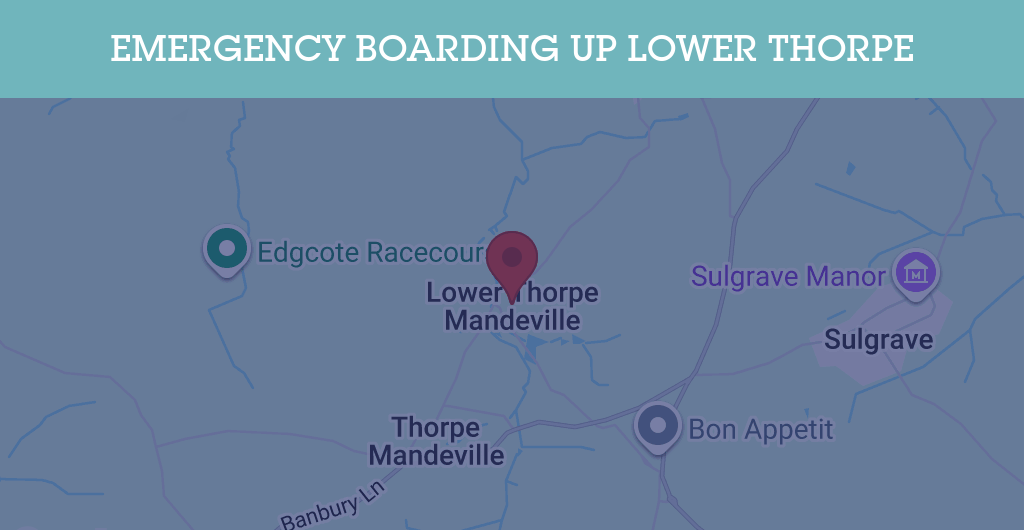 Emergency Boarding Up Services in Lower Thorpe - OX17