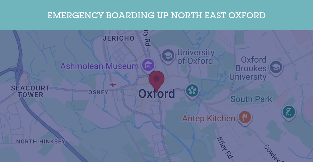 Emergency Boarding Up Services in North East Oxford - OX3