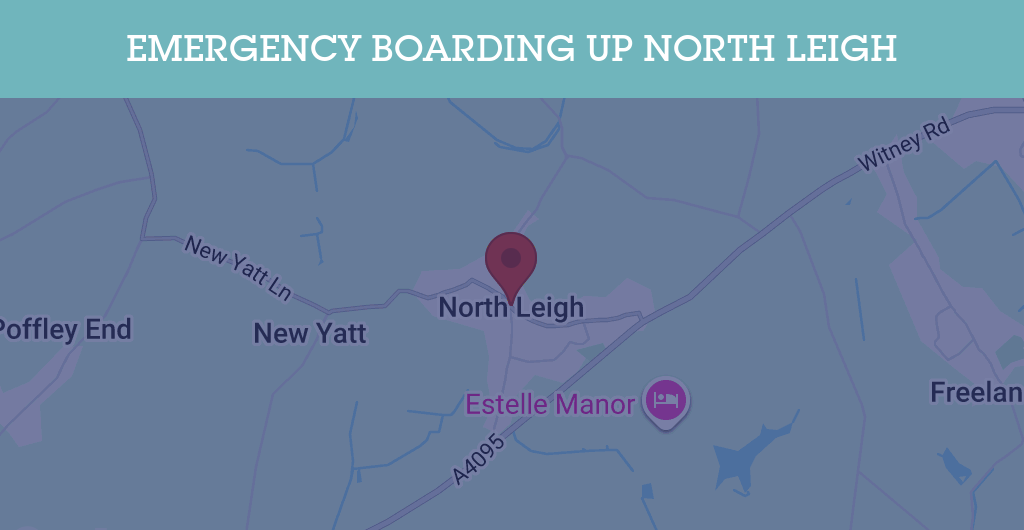Emergency Boarding Up Services in North Leigh - OX29