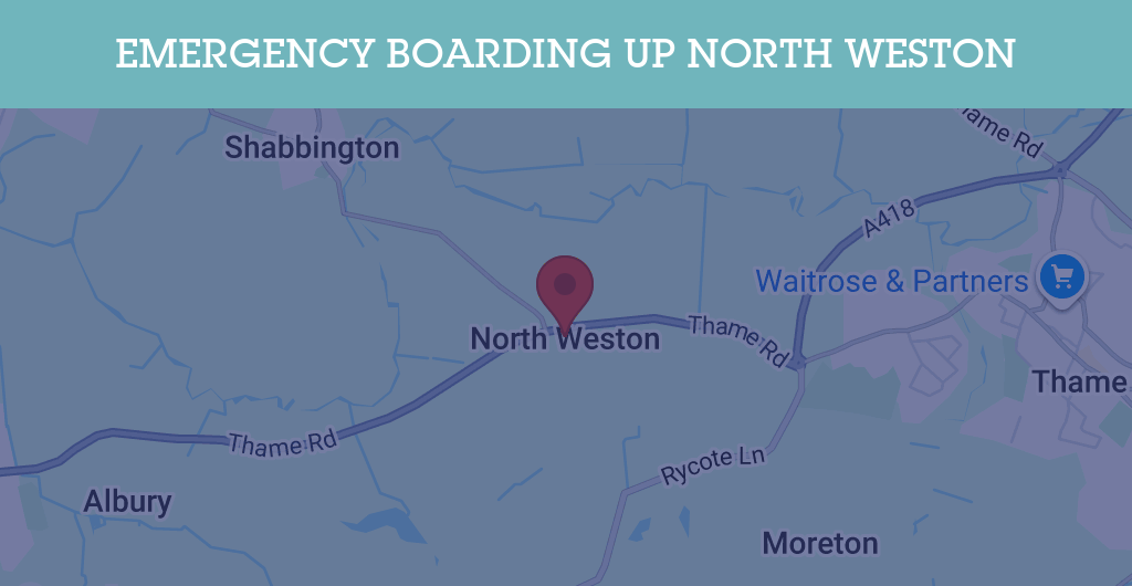 Emergency Boarding Up Services in North Weston - OX9