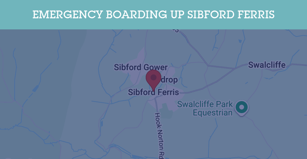 Emergency Boarding Up Services in Sibford Ferris - OX15