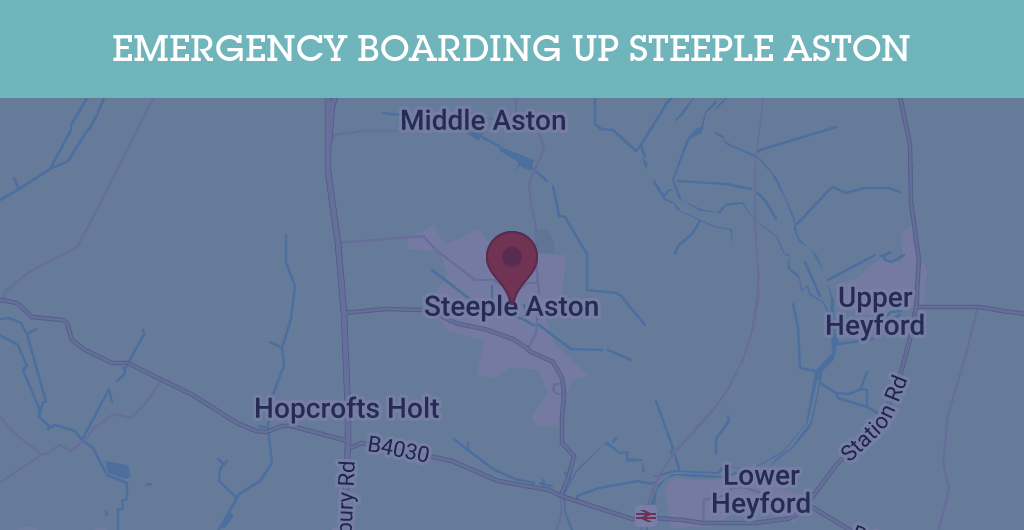 Emergency Boarding Up Services in Steeple Aston - OX25