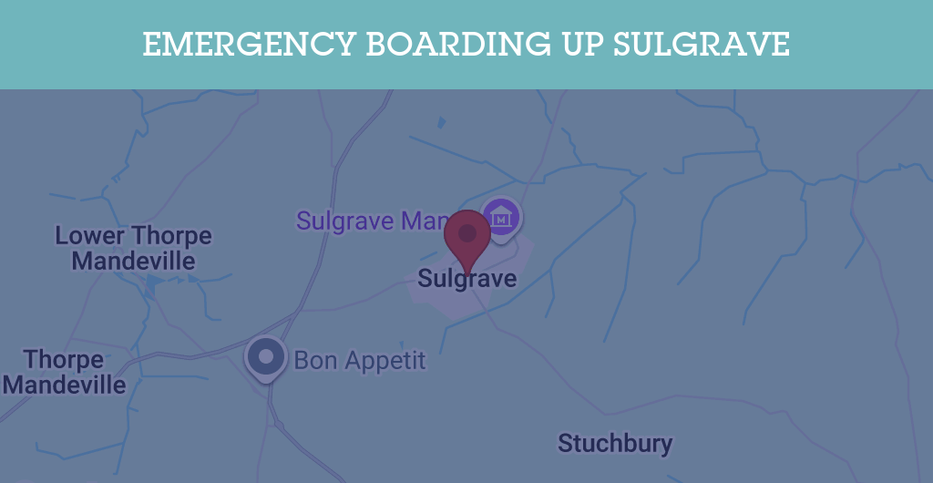 Emergency Boarding Up Services in Sulgrave - OX17