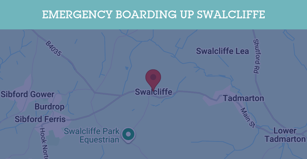 Emergency Boarding Up Services in Swalcliffe - OX15