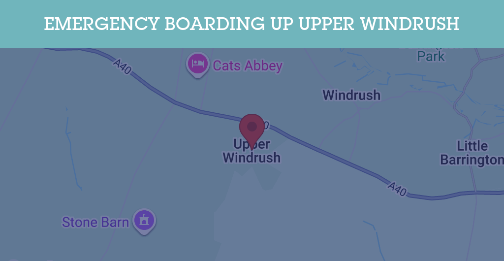Emergency Boarding Up Services in Upper Windrush - OX18