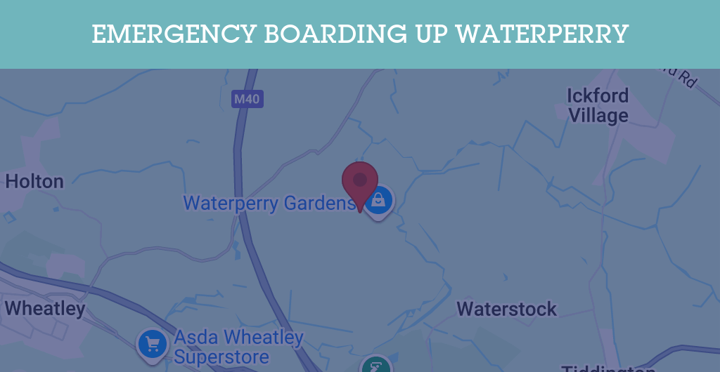 Emergency Boarding Up Services in Waterperry - OX33